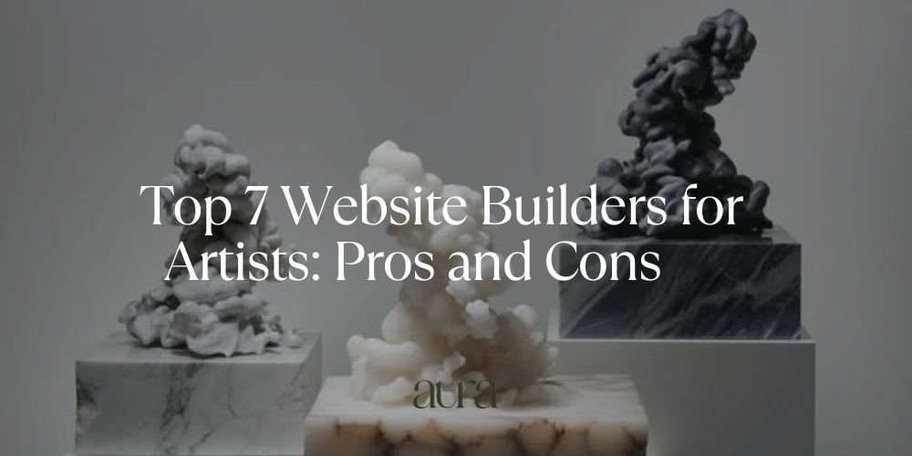 Top 7 Website Builders for Artists: Pros and Cons
