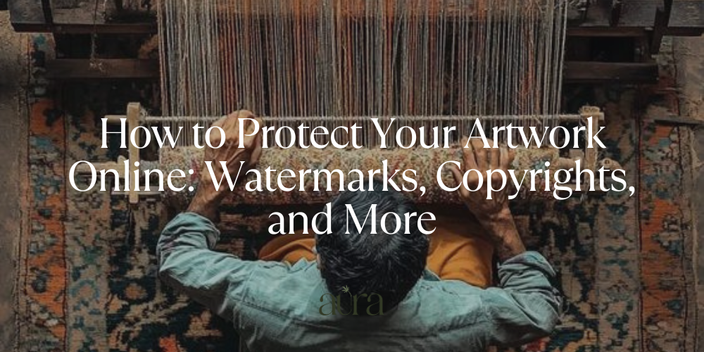 How to Protect Your Artwork Online: Watermarks, Copyrights, and More