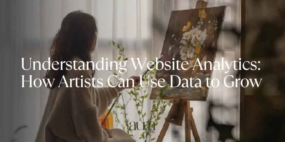 Understanding Website Analytics: How Artists Can Use Data to Grow