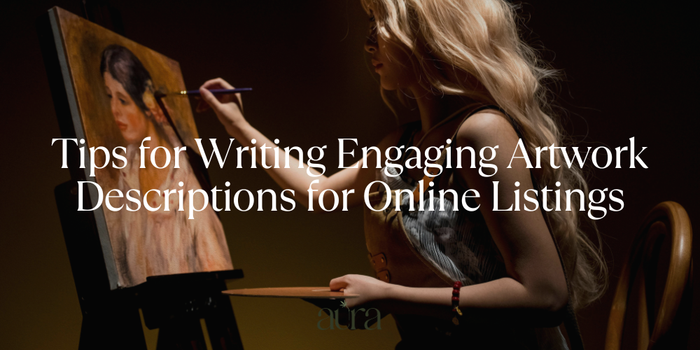 Tips for Writing Engaging Artwork Descriptions for Online Listings
