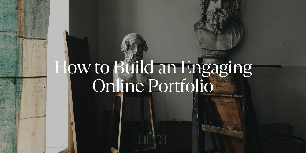 How to Build an Engaging Online Portfolio